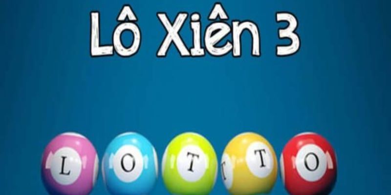 Thuật ngữ xiên 3 trong lô đề là gì?