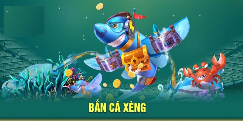 Giới thiệu Bắn cá xèng