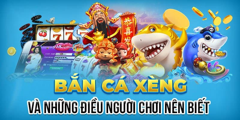 Những kinh nghiệm bắn cá xèng hiệu quả